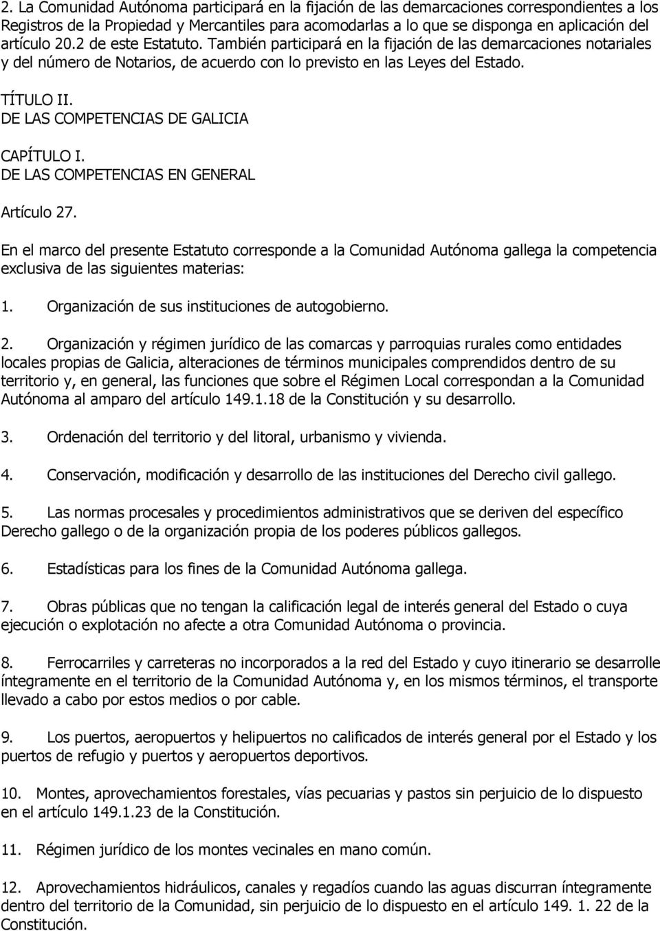 DE LAS COMPETENCIAS DE GALICIA CAPÍTULO I. DE LAS COMPETENCIAS EN GENERAL Artículo 27.
