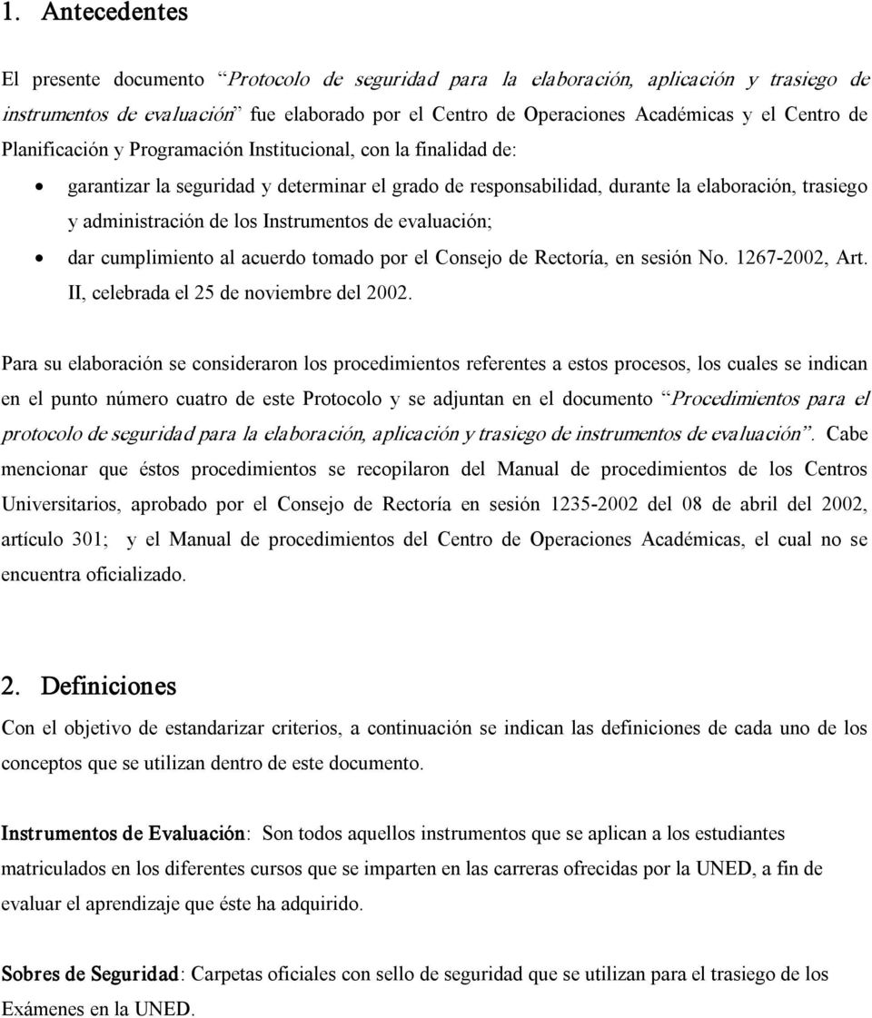 Instrumentos de evaluación; dar cumplimiento al acuerdo tomado por el Consejo de Rectoría, en sesión No. 1267 2002, Art. II, celebrada el 25 de noviembre del 2002.