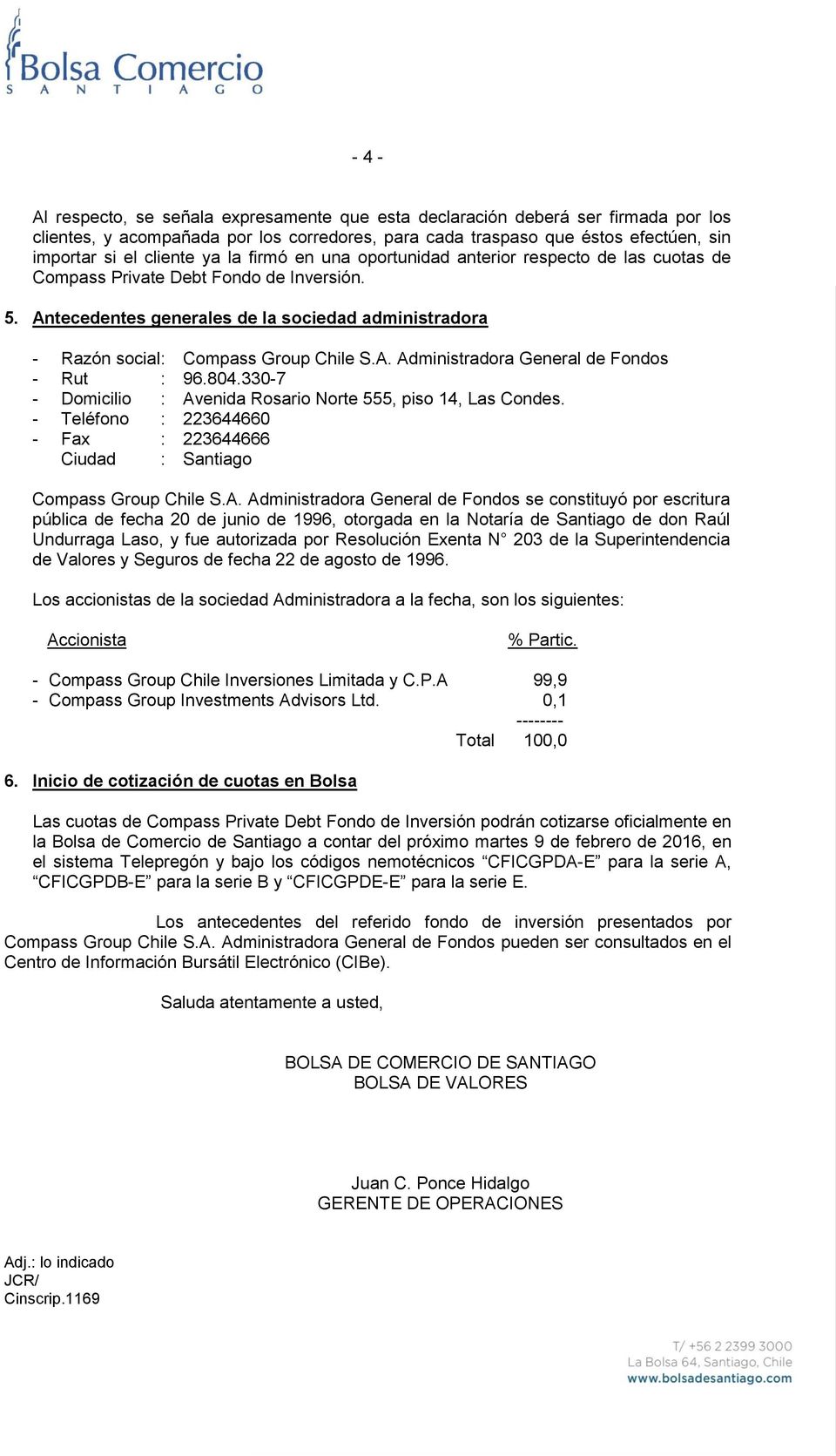 Antecedentes generales de la sociedad administradora - Razón social : Compass Group Chile S.A. Administradora General de Fondos - Rut : 96.804.