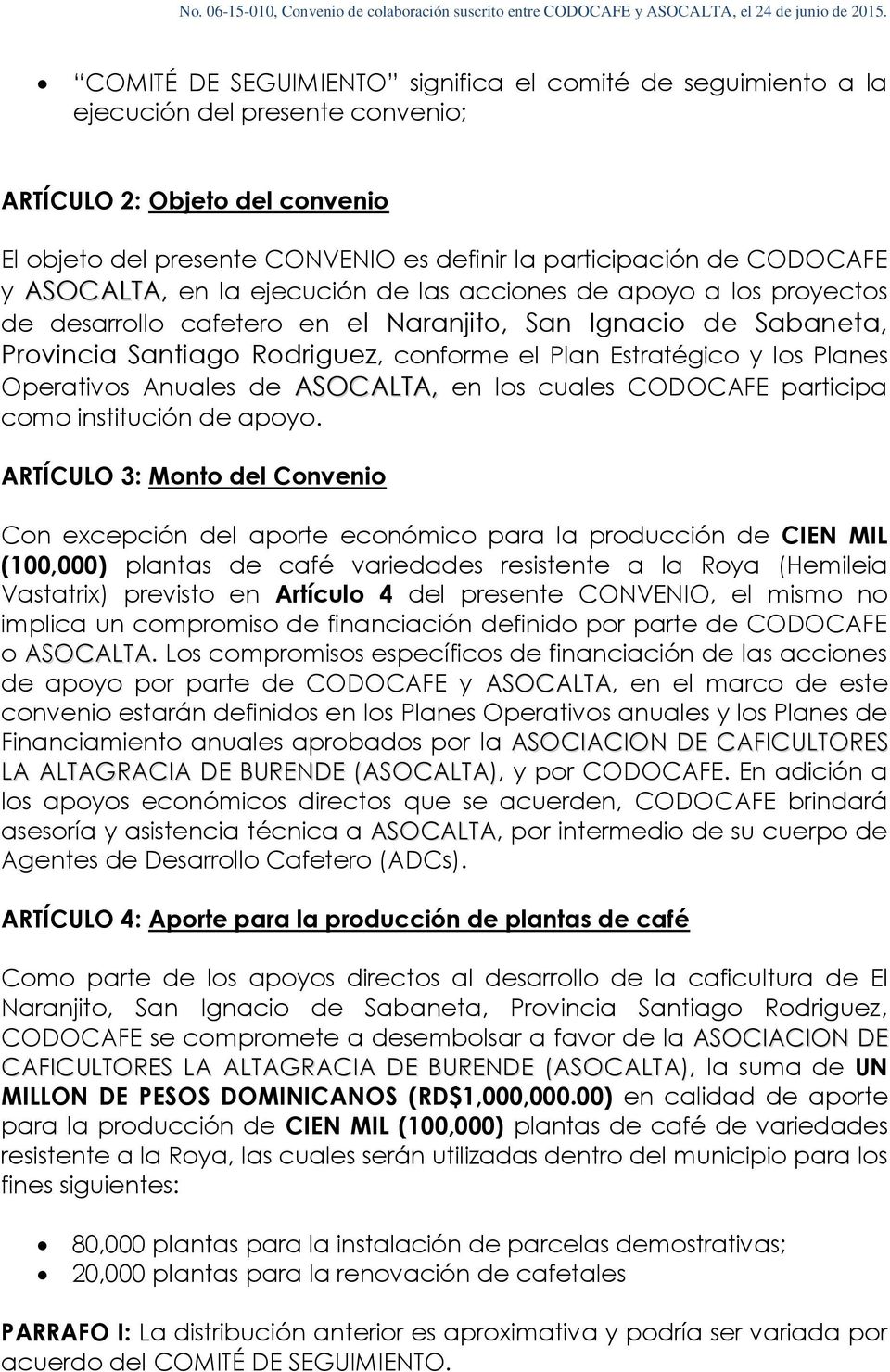 Planes Operativos Anuales de ASOCALTA, en los cuales CODOCAFE participa como institución de apoyo.
