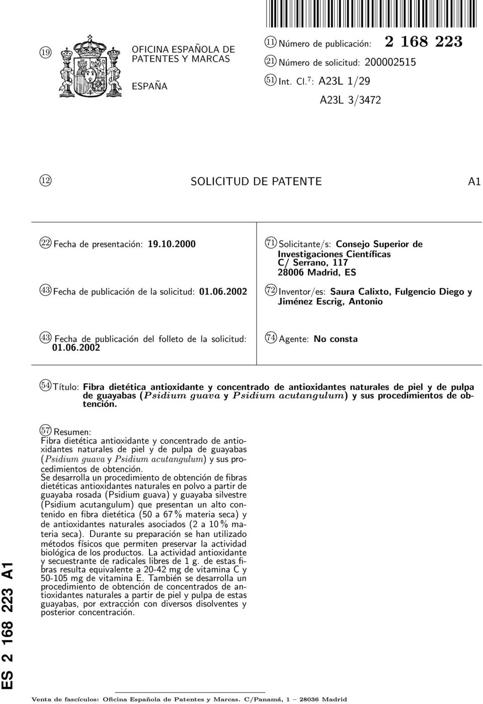 2000 71 k Solicitante/s: Consejo Superior de Investigaciones Científicas C/ Serrano, 117 28006 