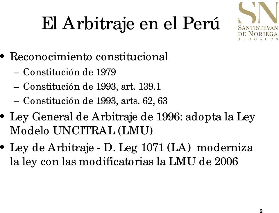 62, 63 Ley General de Arbitraje de 1996: adopta la Ley Modelo UNCITRAL (LMU)