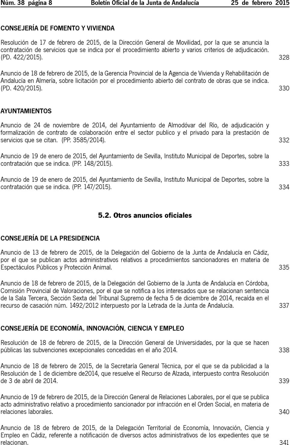 328 Anuncio de 18 de febrero de 2015, de la Gerencia Provincial de la Agencia de Vivienda y Rehabilitación de Andalucía en Almería, sobre licitación por el procedimiento abierto del contrato de obras
