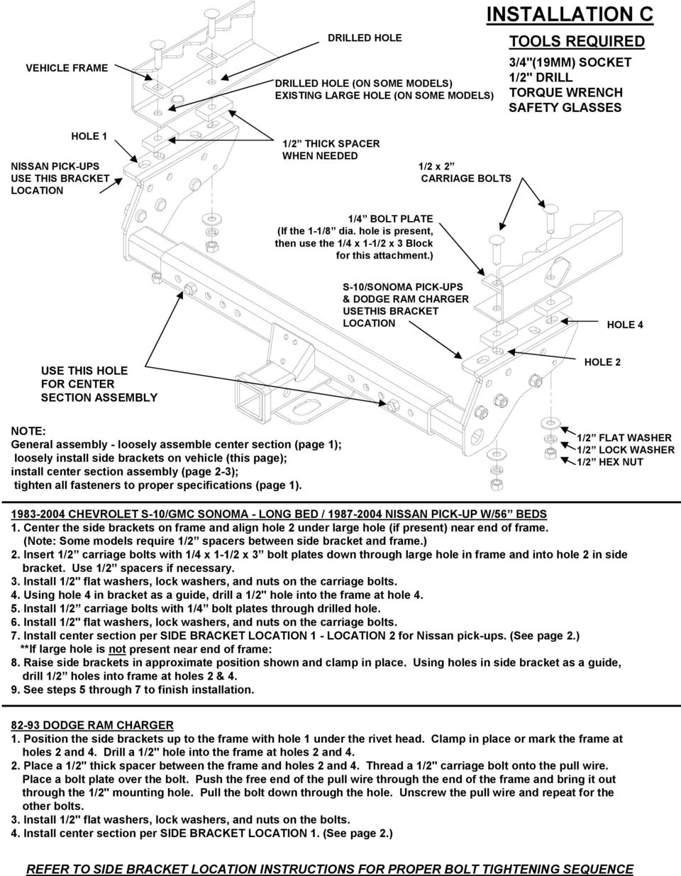 ) S-10/SONOMA PICK-UPS & DODGE RAM CHARGER USETHIS BRACKET LOCATION HOLE 4 USE THIS HOLE FOR CENTER SECTION ASSEMBLY HOLE 2 NOTE: General assembly - loosely assemble center section (page 1); loosely