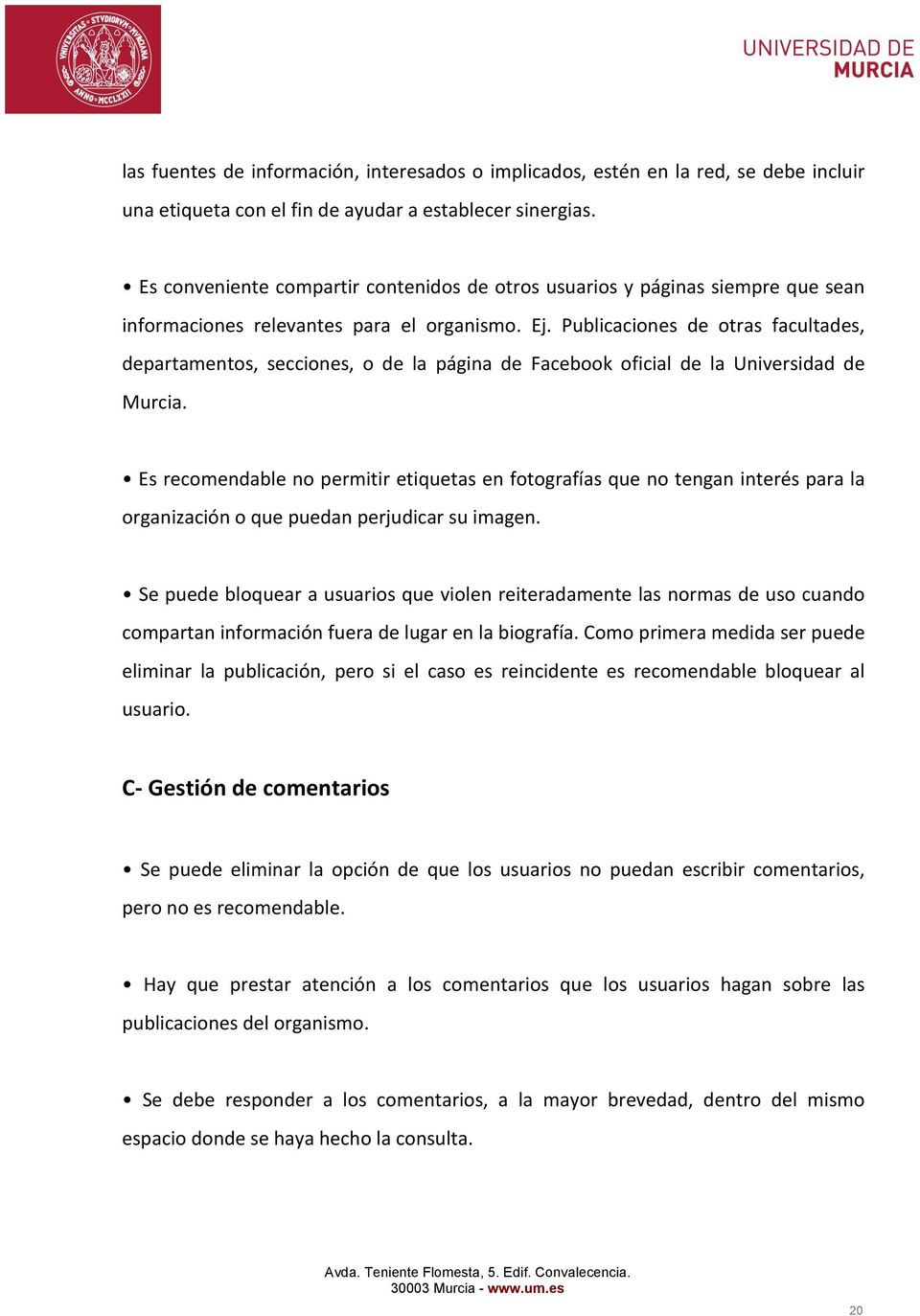 Publicaciones de otras facultades, departamentos, secciones, o de la página de Facebook oficial de la Universidad de Murcia.