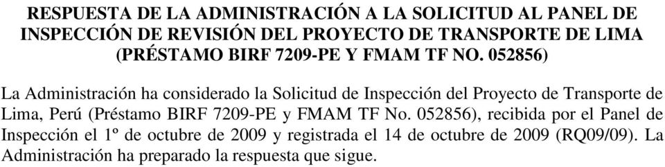 052856) La Administración ha considerado la Solicitud de Inspección del Proyecto de Transporte de Lima, Perú