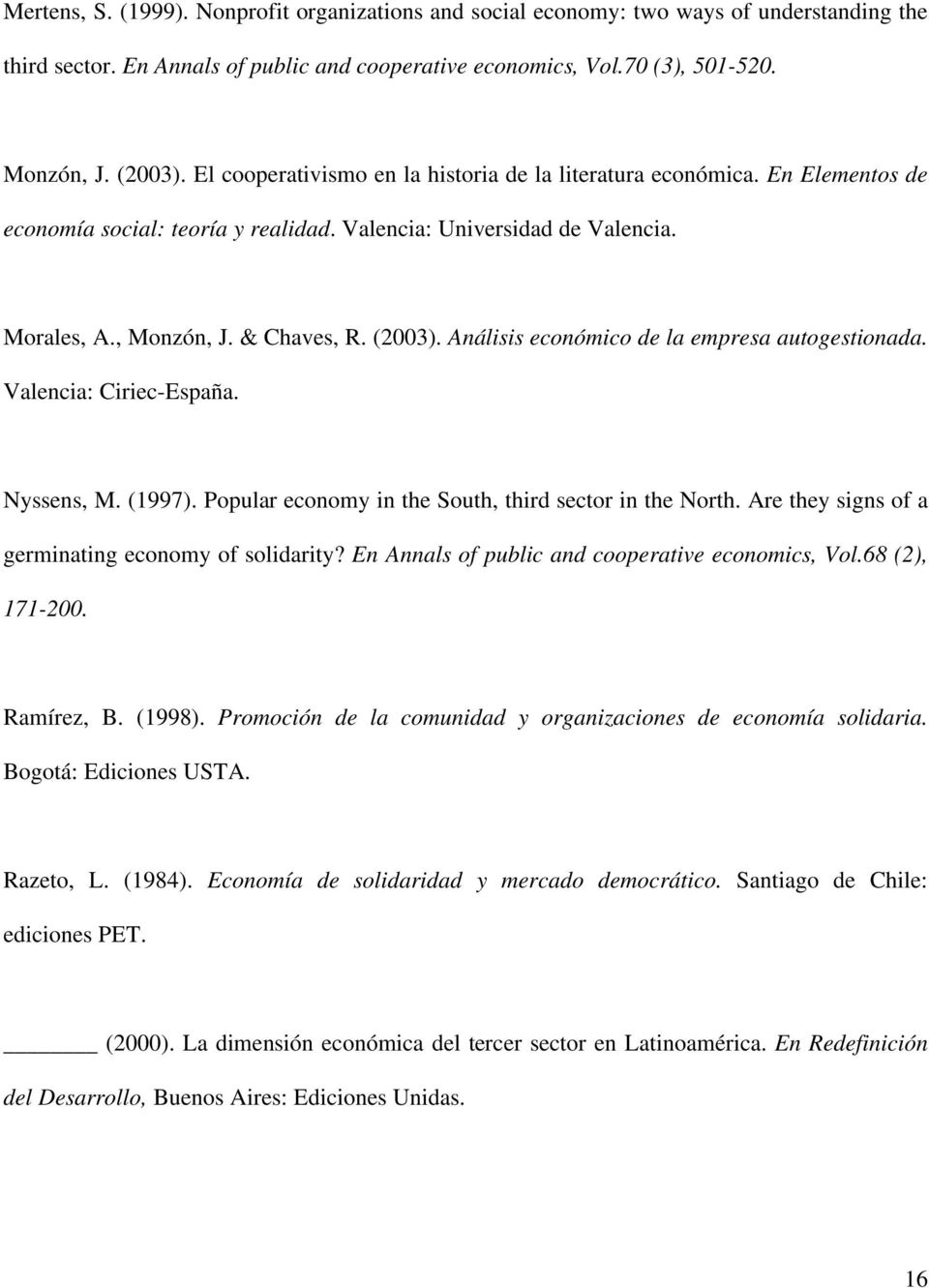 Análisis económico de la empresa autogestionada. Valencia: Ciriec-España. Nyssens, M. (1997). Popular economy in the South, third sector in the North.