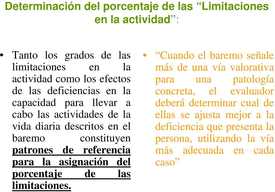 referencia para la asignación del porcentaje de las limitaciones.
