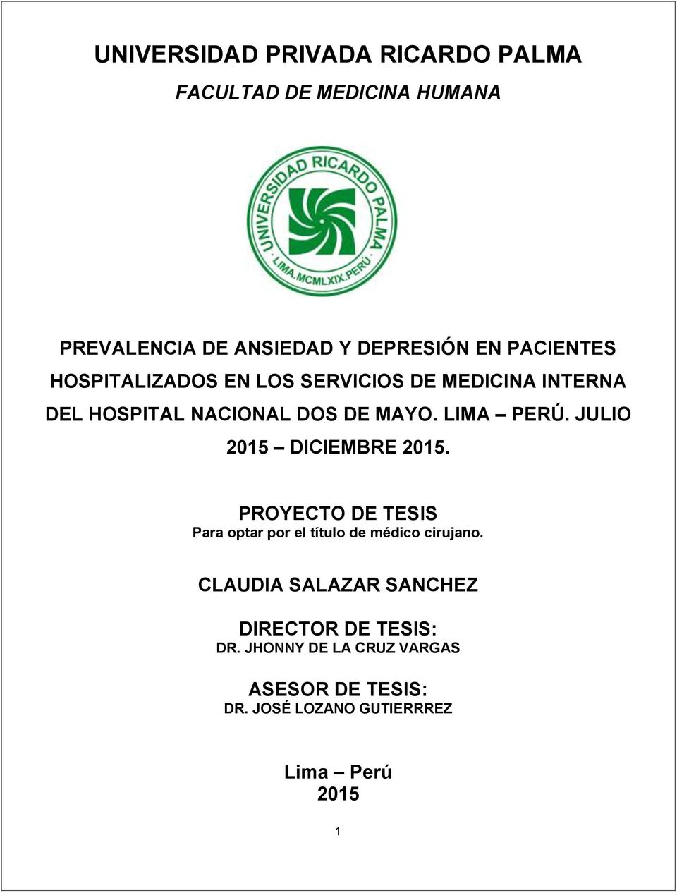 JULIO 2015 DICIEMBRE 2015. PROYECTO DE TESIS Para optar por el título de médico cirujano.