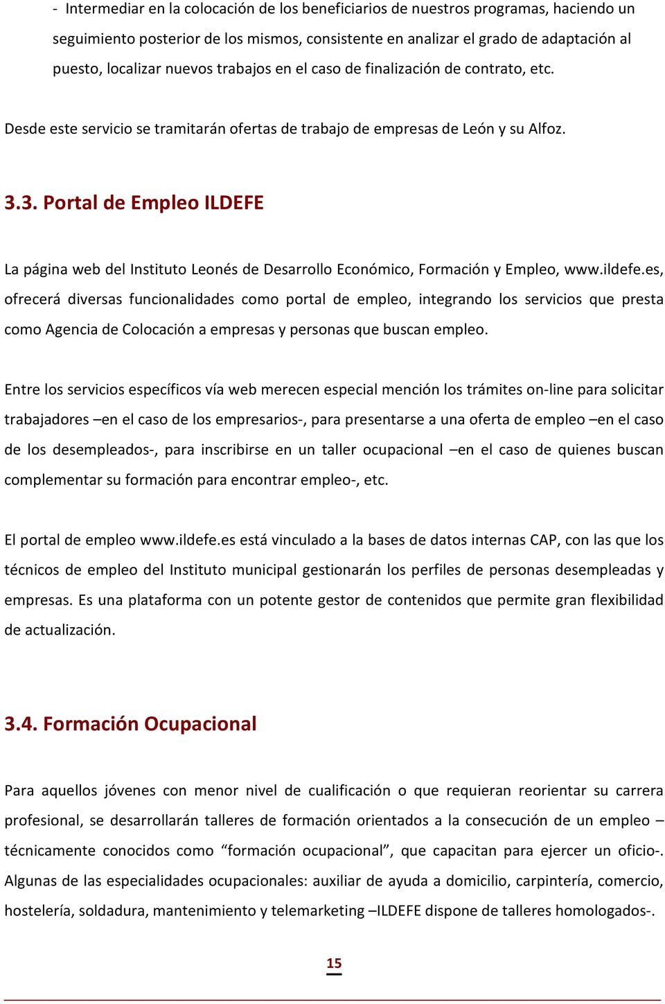3. Portal de Empleo ILDEFE La página web del Instituto Leonés de Desarrollo Económico, Formación y Empleo, www.ildefe.