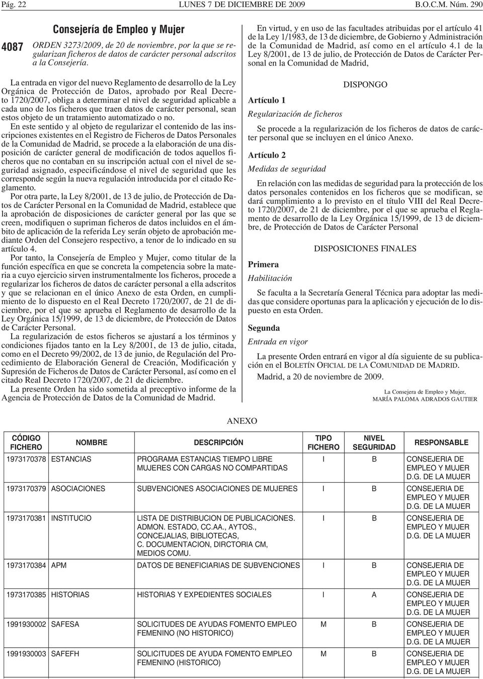 1 de la Ley 8/2001, de 13 de julio, de Protección de Datos de Carácter Personal en la Comunidad de Madrid, La entrada en vigor del nuevo Reglamento de desarrollo de la Ley Orgánica de Protección de