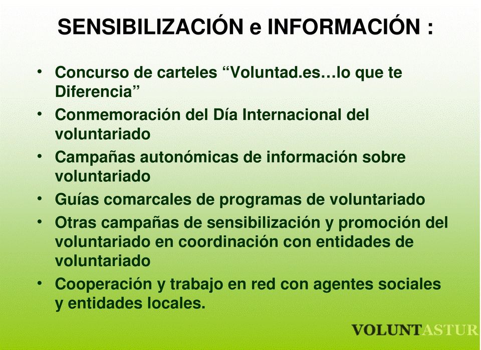 información sobre voluntariado Guías comarcales de programas de voluntariado Otras campañas de