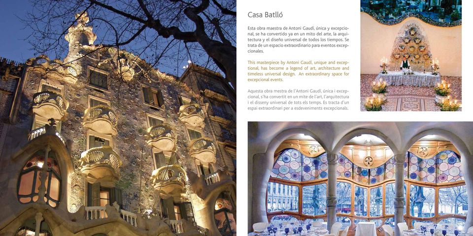 This masterpiece by Antoni Gaudí, unique and exceptional, has become a legend of art, architecture and timeless universal design.