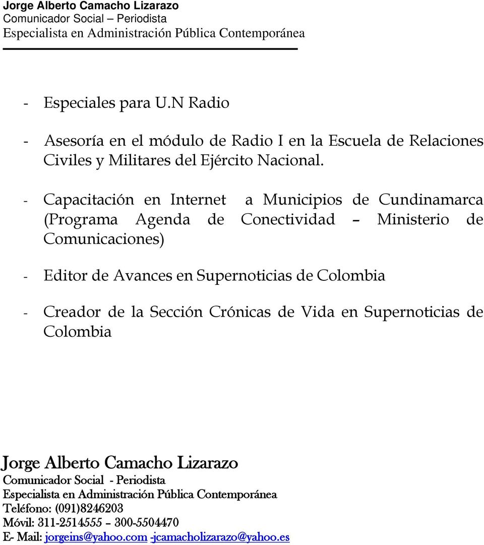 Avances en Supernoticias de Colombia - Creador de la Sección Crónicas de Vida en Supernoticias de Colombia Jorge Alberto Camacho