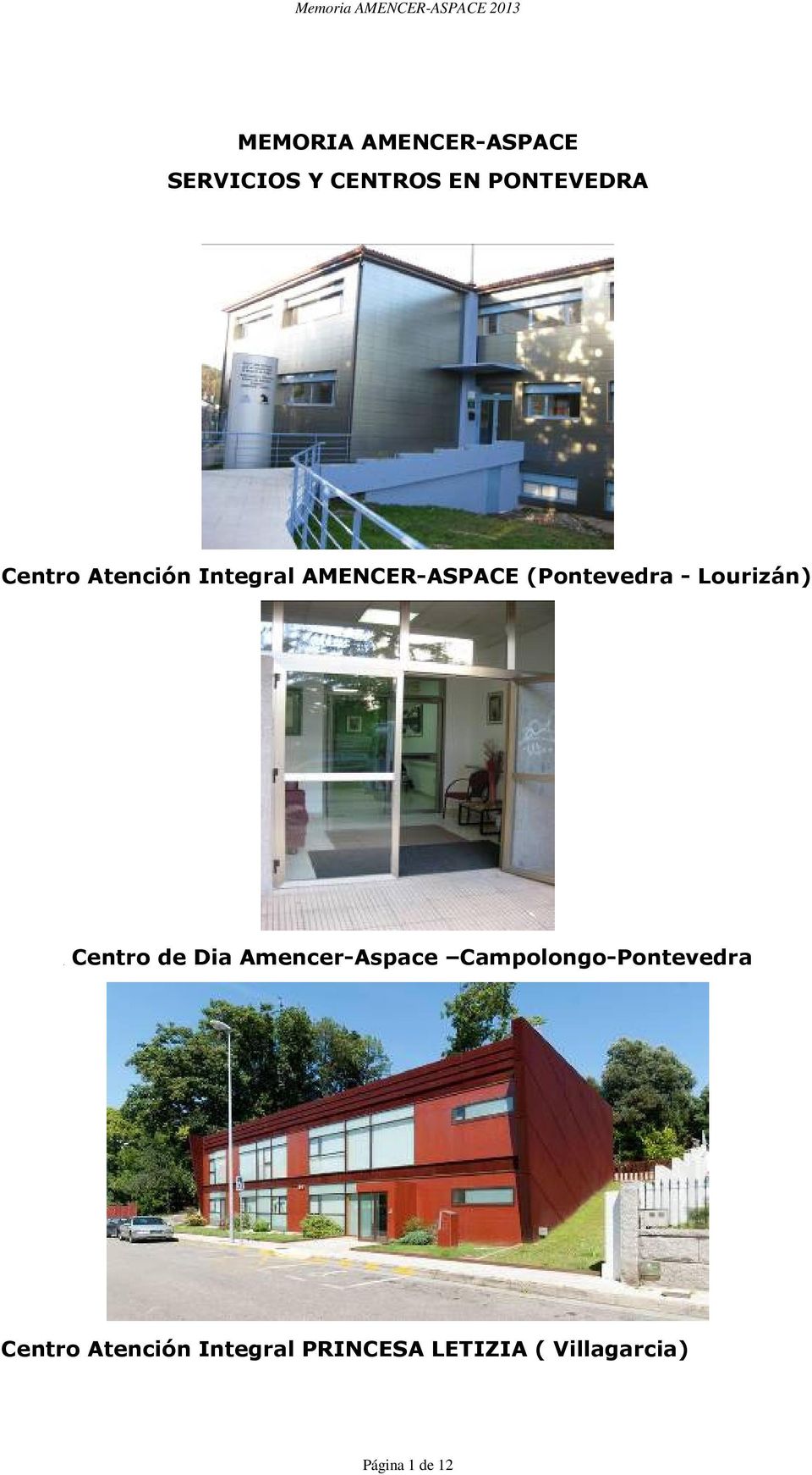 Lourizán) Centro de Dia Amencer-Aspace Campolongo-Pontevedra