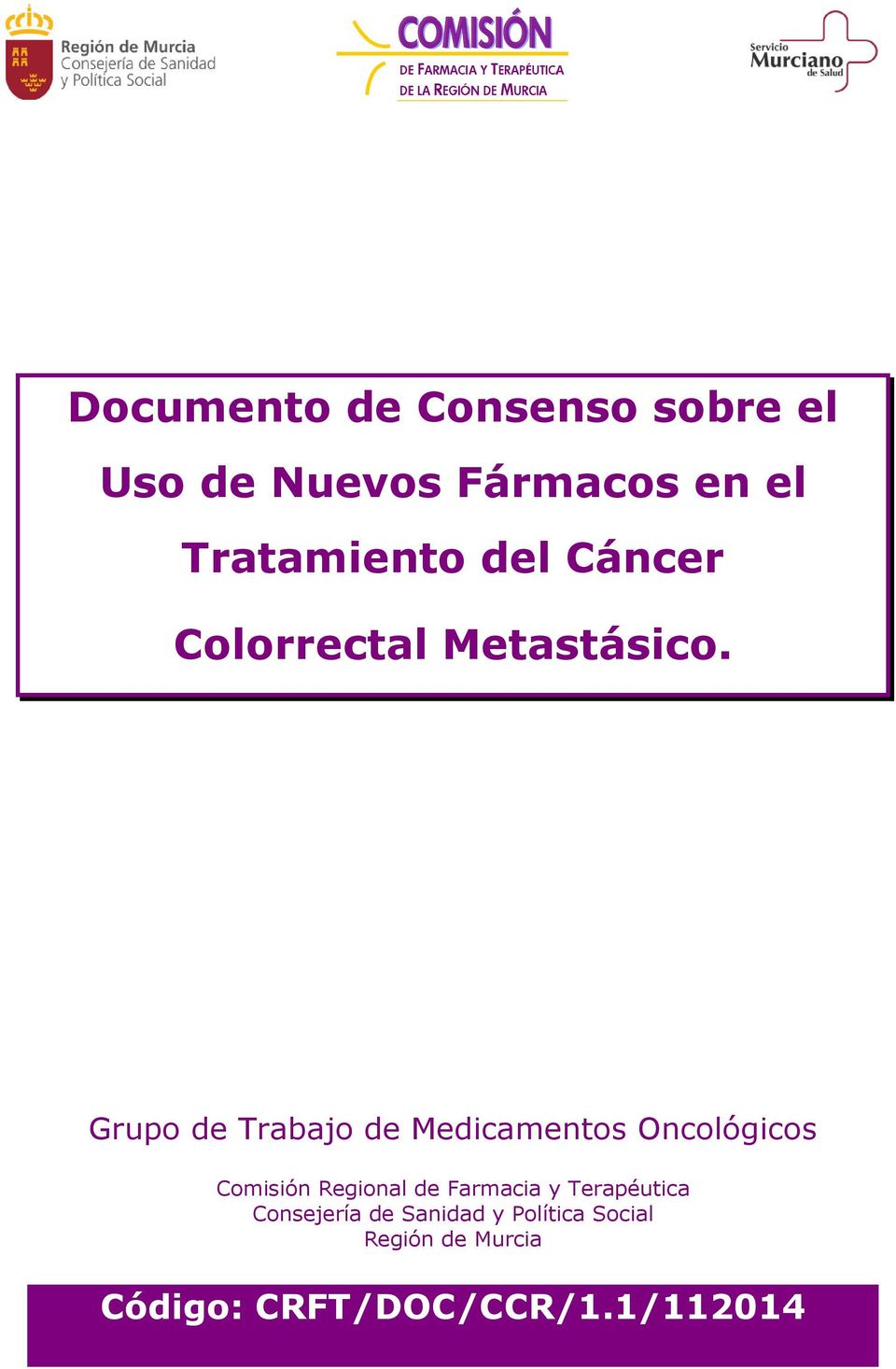 Grupo de Trabajo de Medicamentos Oncológicos Comisión Regional de