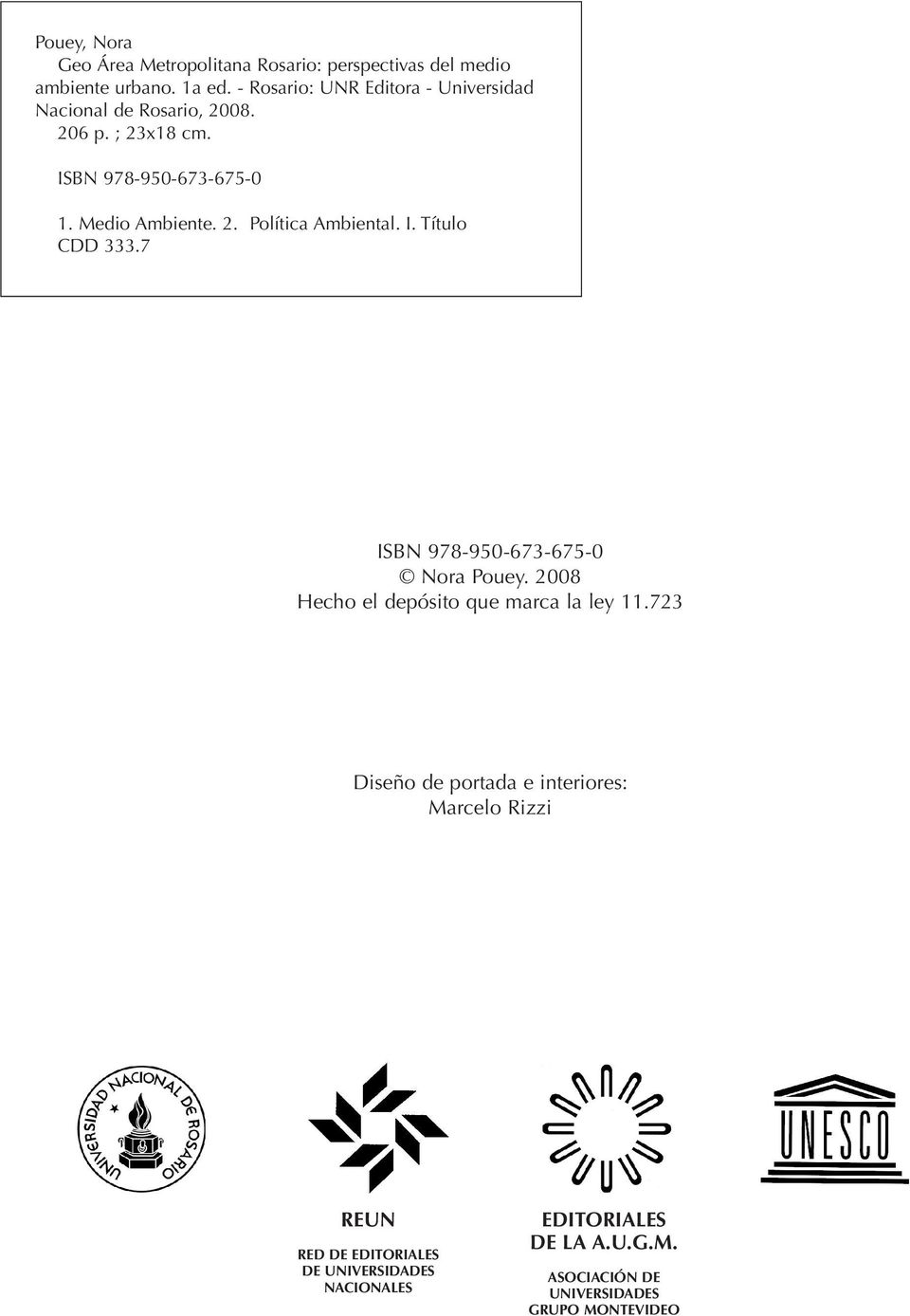 I. Título CDD 333.7 ISBN 978-950-673-675-0 Nora Pouey. 2008 Hecho el depósito que marca la ley 11.