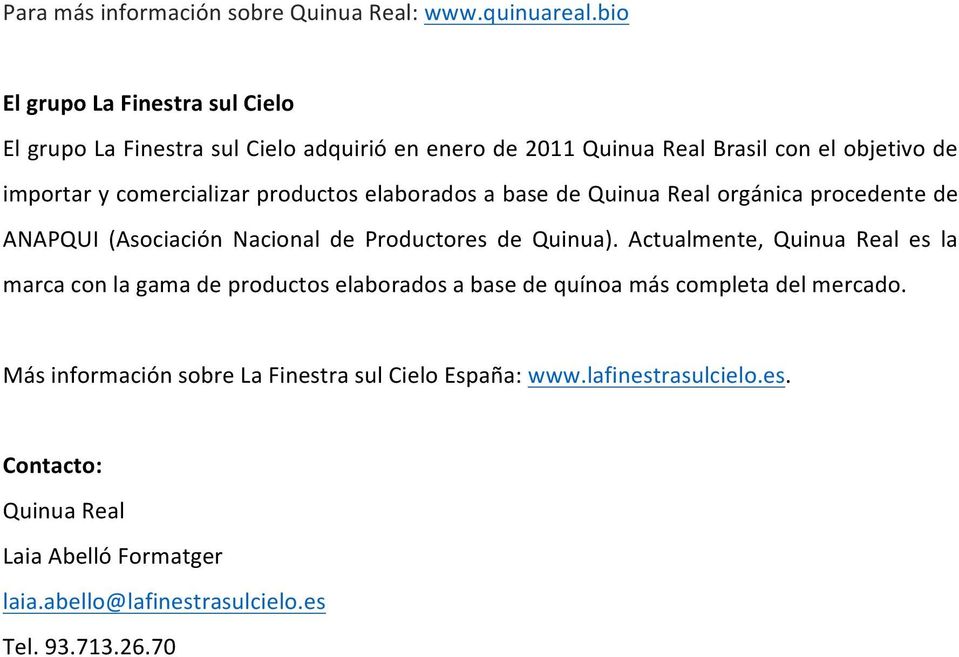 productos elaborados a base de Quinua Real orgánica procedente de ANAPQUI (Asociación Nacional de Productores de Quinua).