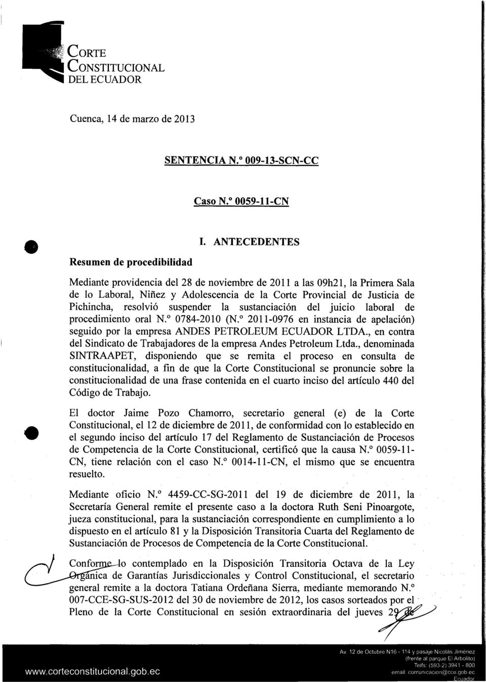 sustanciación del juicio laboral de procedimiento oral N. 0 0784-2010 (N. 0 2011-0976 en instancia de apelación) seguido por la empresa ANDES PETROLEUM ECUADOR L TDA.