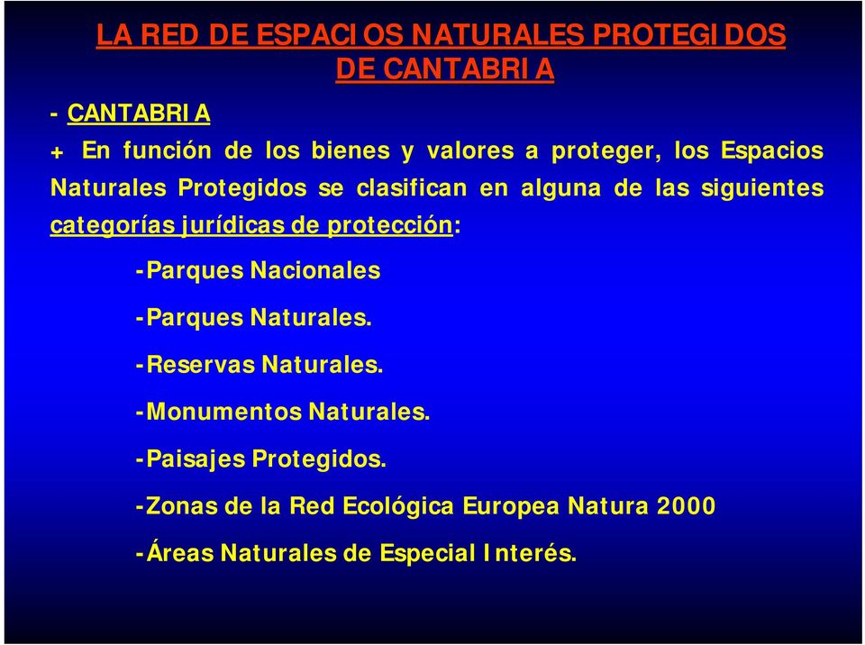 jurídicas de protección: -Parques Nacionales -Parques Naturales. -Reservas Naturales.