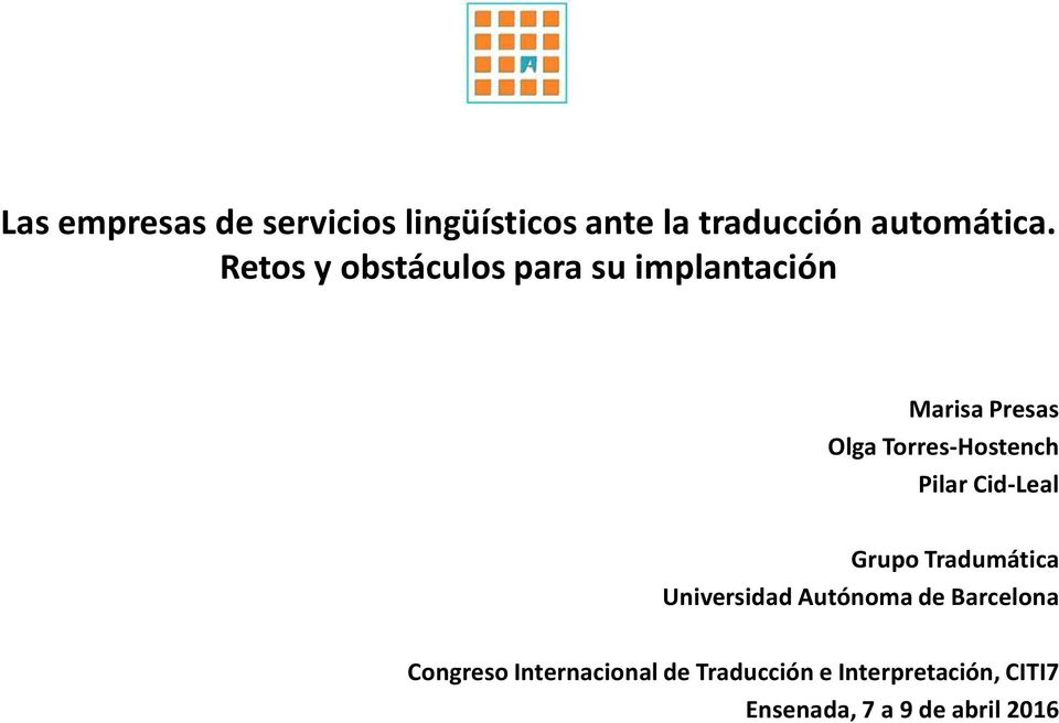 Pilar Cid-Leal Grupo Tradumática Universidad Autónoma de Barcelona Congreso