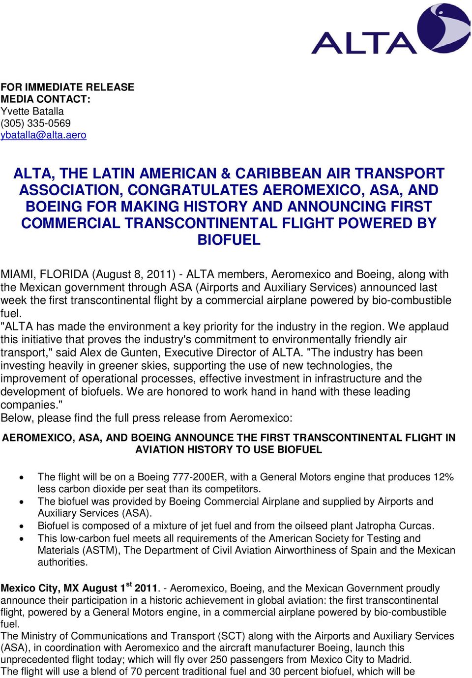 BIOFUEL MIAMI, FLORIDA (August 8, 2011) - ALTA members, Aeromexico and Boeing, along with the Mexican government through ASA (Airports and Auxiliary Services) announced last week the first