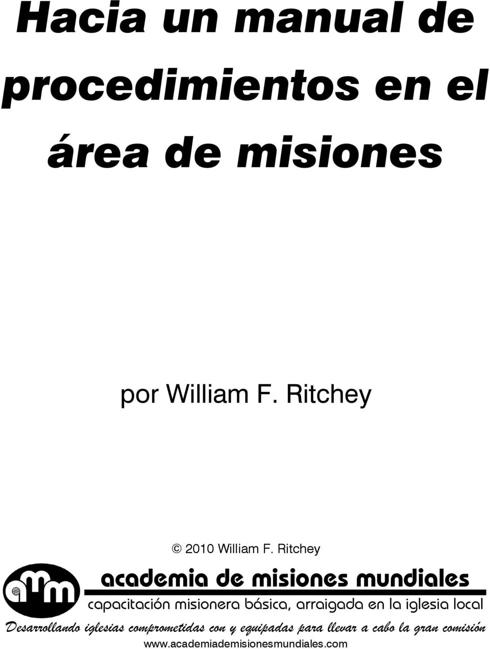 Ritchey academia de misiones mundiales capacitación misionera básica, arraigada