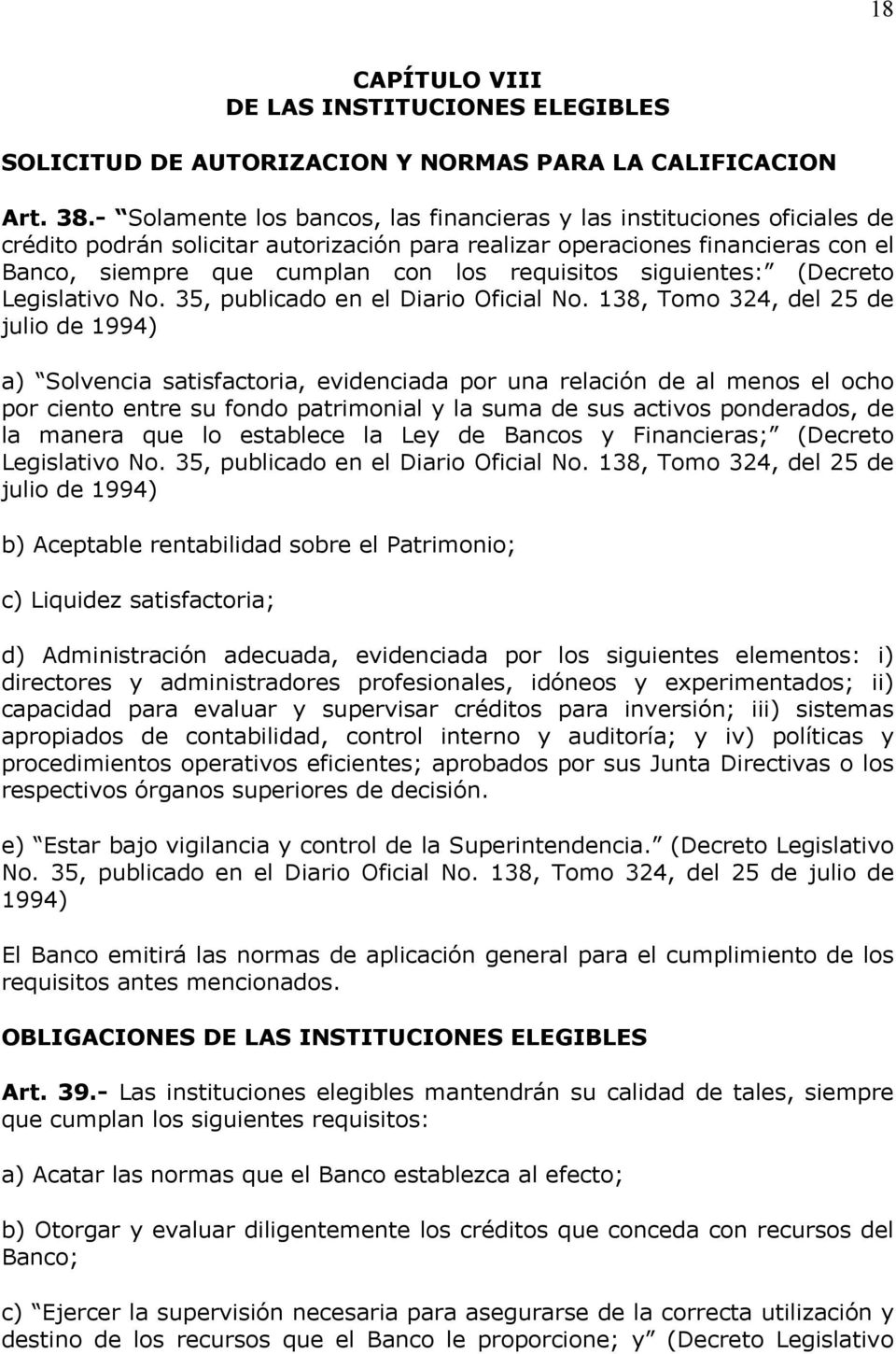 requisitos siguientes: (Decreto Legislativo No. 35, publicado en el Diario Oficial No.
