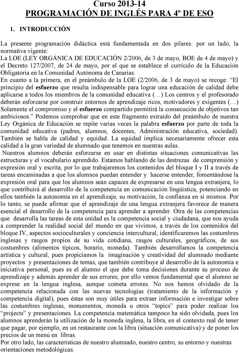 Decreto 127/2007, de 24 de mayo, por el que se establece el currículo de la Educación Obligatoria en la Comunidad Autónoma de Canarias.
