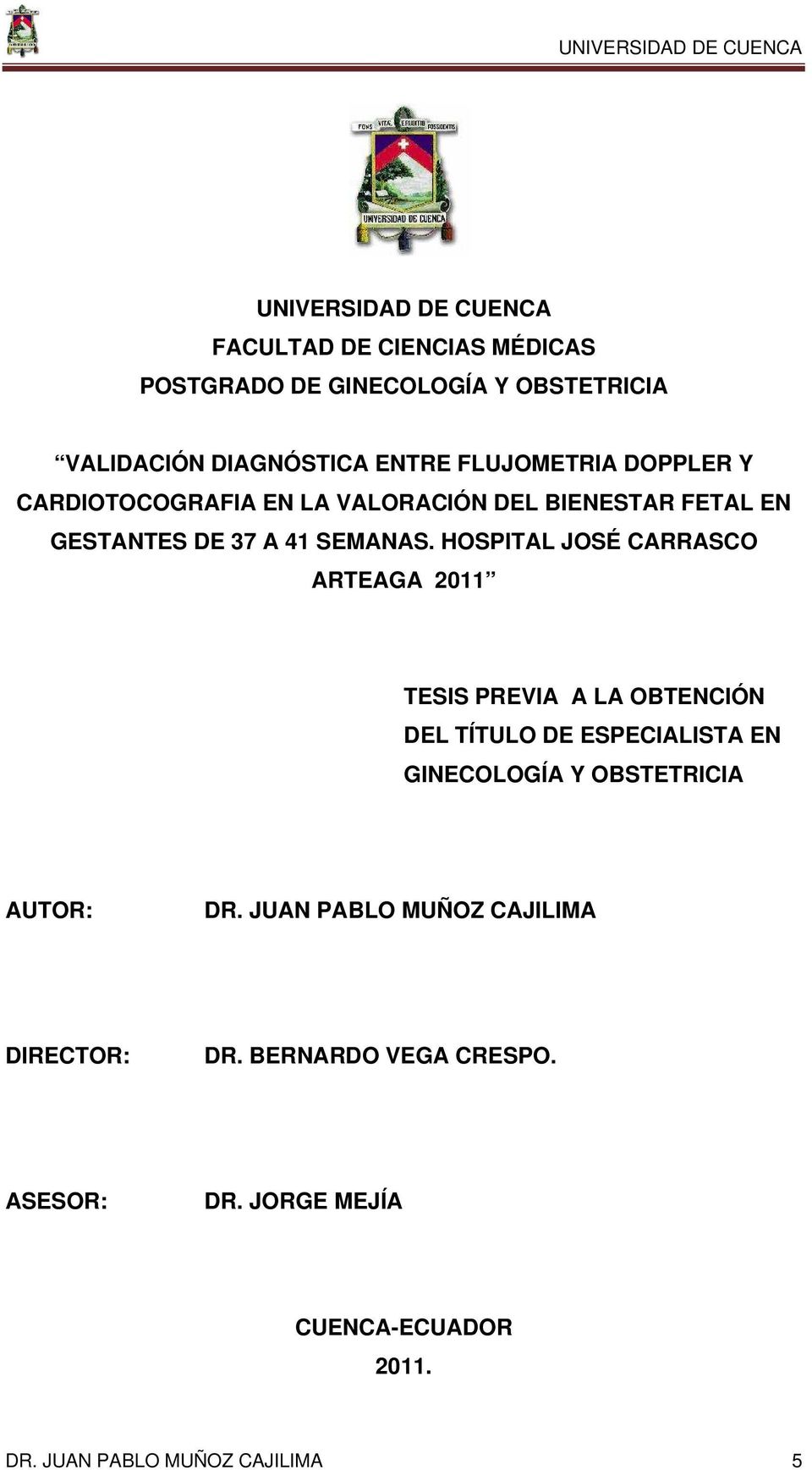 HOSPITAL JOSÉ CARRASCO ARTEAGA 2011 TESIS PREVIA A LA OBTENCIÓN DEL TÍTULO DE ESPECIALISTA EN GINECOLOGÍA Y OBSTETRICIA
