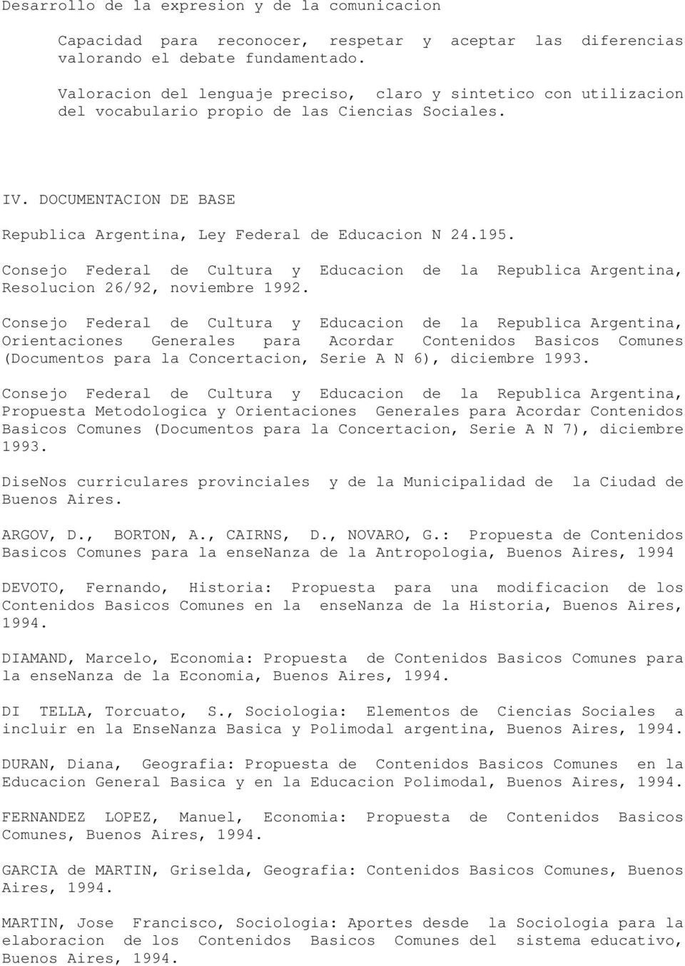 Consejo Federal de Cultura y Educacion de la Republica Argentina, Resolucion 26/92, noviembre 1992.