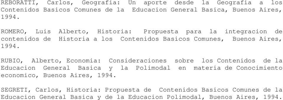 RUBIO, Alberto, Economia: Consideraciones sobre los Contenidos de la Educacion General Basica y la Polimodal en materia de Conocimiento economico,