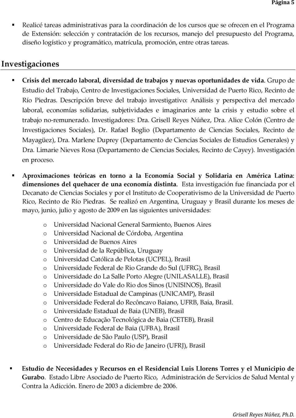 Grup de Estudi del Trabaj, Centr de Investigacines Sciales, Universidad de Puert Ric, Recint de Rí Piedras.