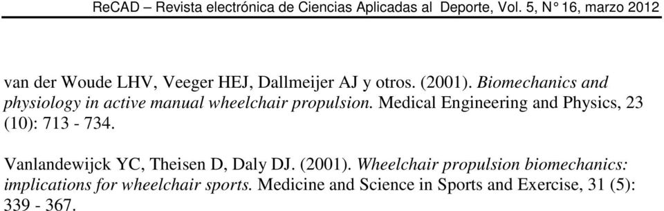 Medical Engineering and Physics, 23 (10): 713-734. Vanlandewijck YC, Theisen D, Daly DJ.