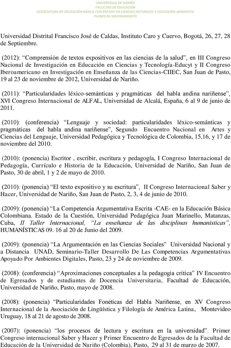 Investigación en Enseñanza de las Ciencias-CIIEC, San Juan de Pasto, 19 al 23 de noviembre de 2012, Universidad de Nariño.