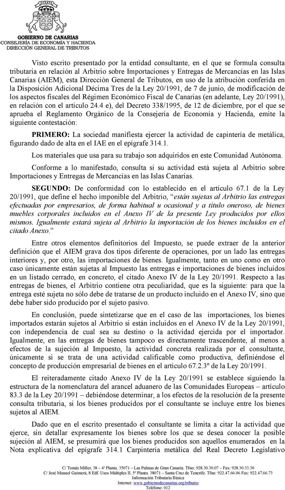 Económico Fiscal de Canarias (en adelante, Ley 20/1991), en relación con el artículo 24.