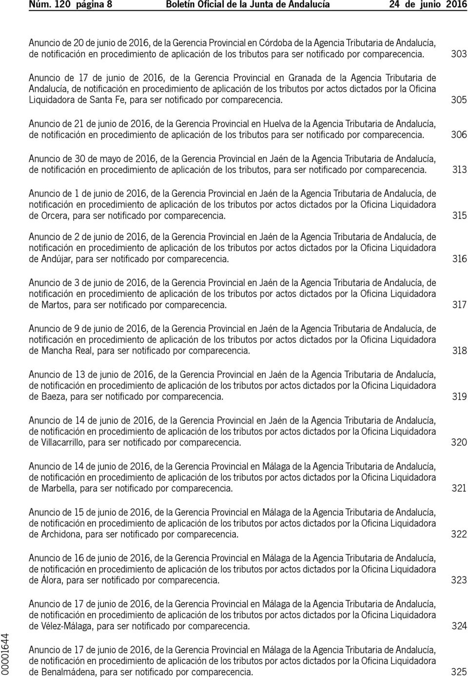303 Anuncio de 17 de junio de 2016, de la Gerencia Provincial en Granada de la Agencia Tributaria de Andalucía, de notificación en procedimiento de aplicación de los tributos por actos dictados por