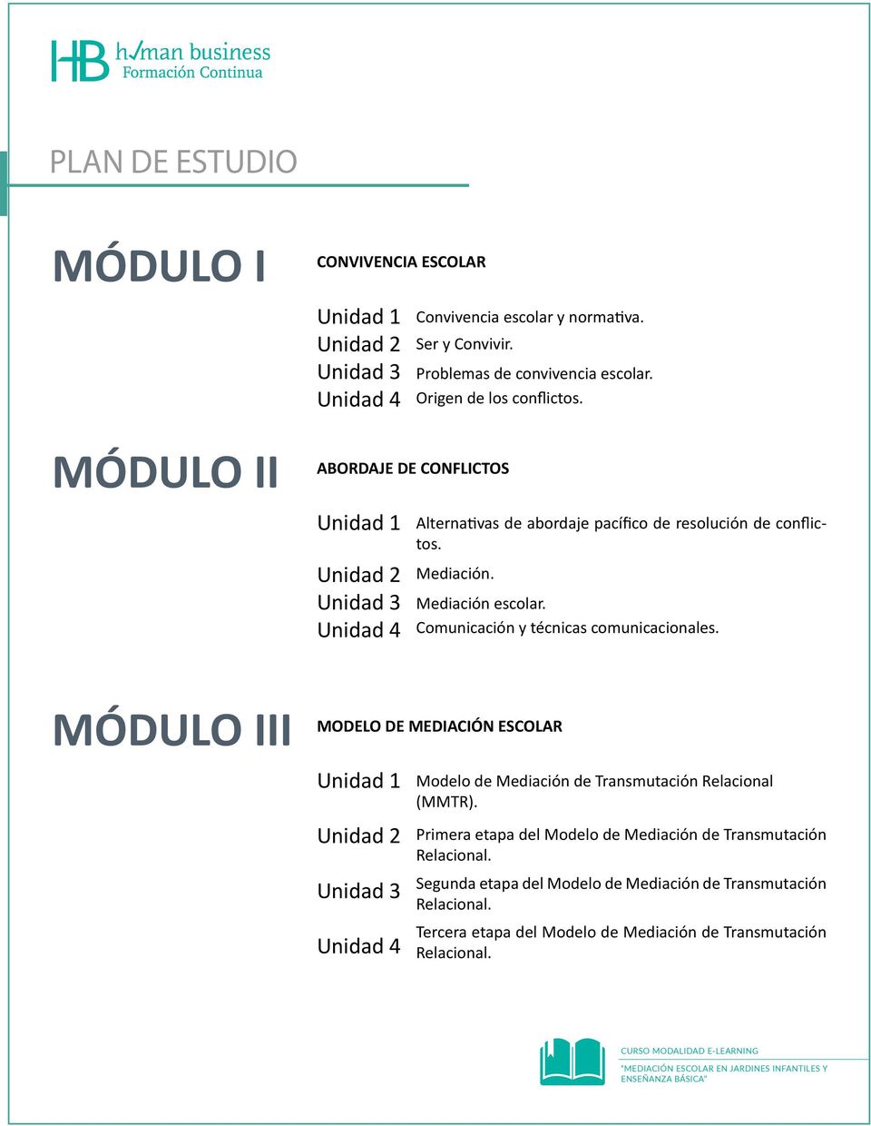 Comunicación y técnicas comunicacionales. MÓDULO III MODELO DE MEDIACIÓN ESCOLAR Modelo de Mediación de Transmutación Relacional (MMTR).