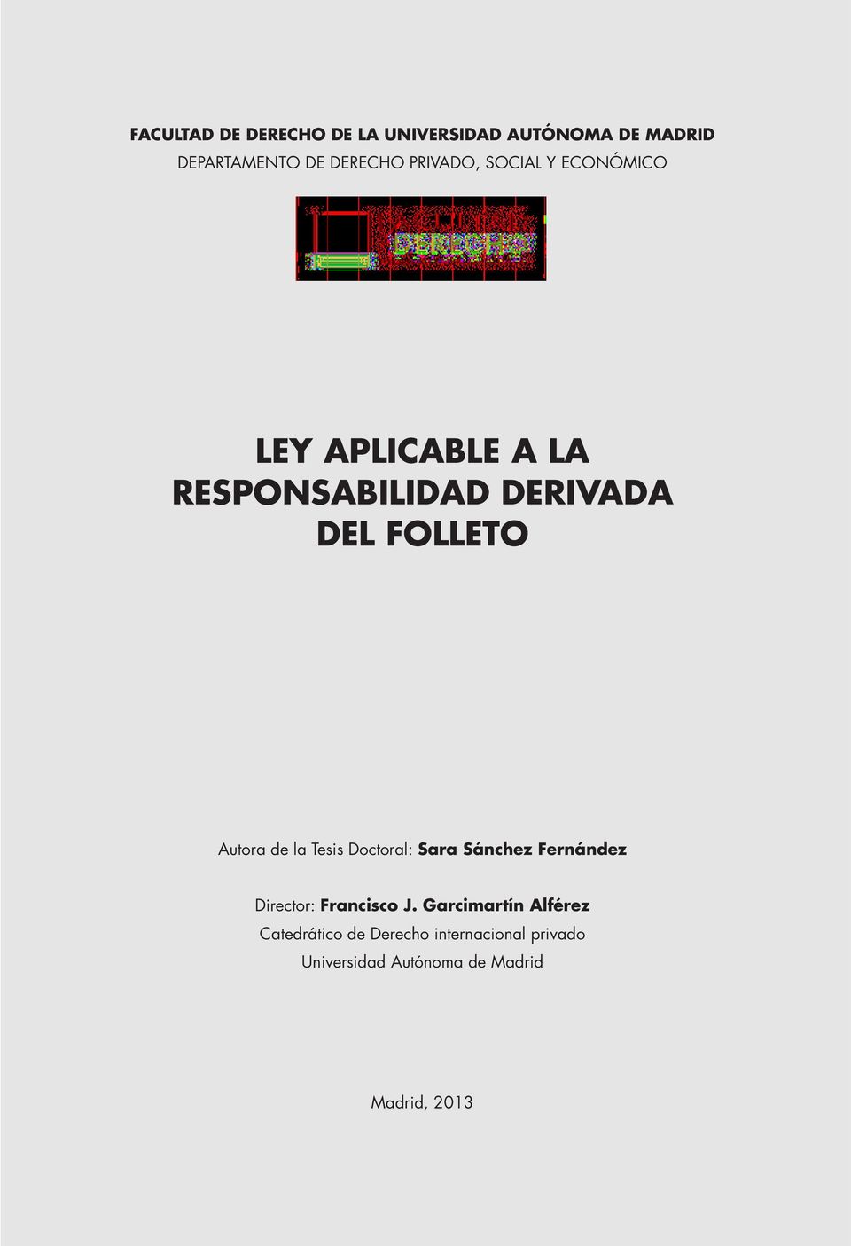 Autora de la Tesis Doctoral: Sara Sánchez Fernández Director: Francisco J.