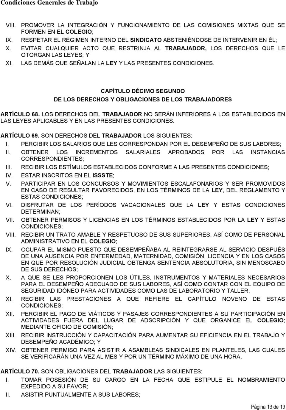 CAPÍTULO DÉCIMO SEGUNDO DE LOS DERECHOS Y OBLIGACIONES DE LOS TRABAJADORES ARTÍCULO 68.