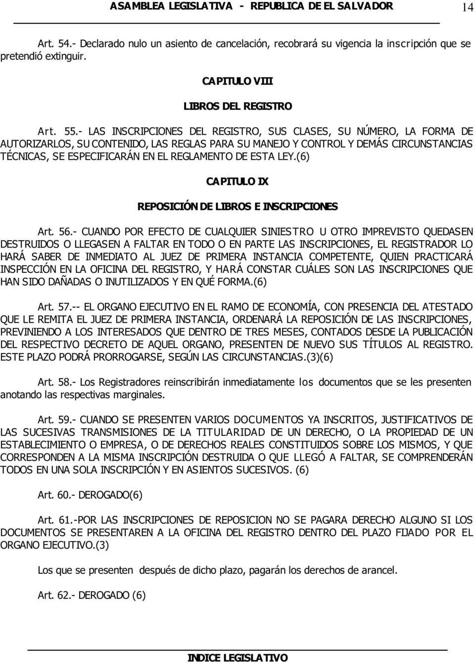 DE ESTA LEY.(6) CAPITULO IX REPOSICIÓN DE LIBROS E INSCRIPCIONES Art. 56.
