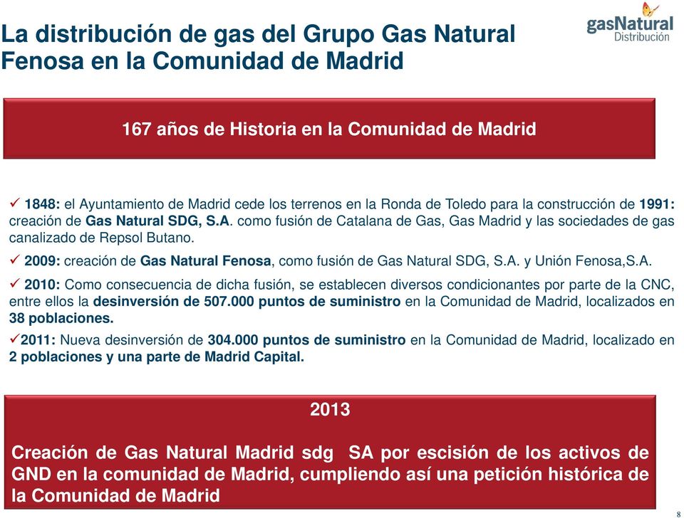 2009: creación de Gas Natural Fenosa, como fusión de Gas Natural SDG, S.A.