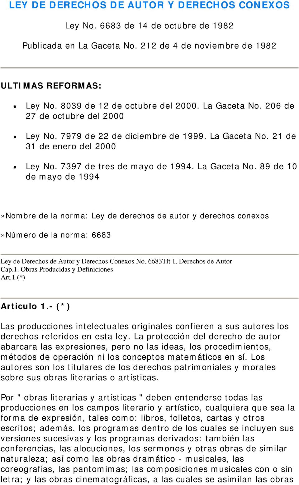 21 de 31 de enero del 2000 Ley No. 7397 de tres de mayo de 1994. La Gaceta No.