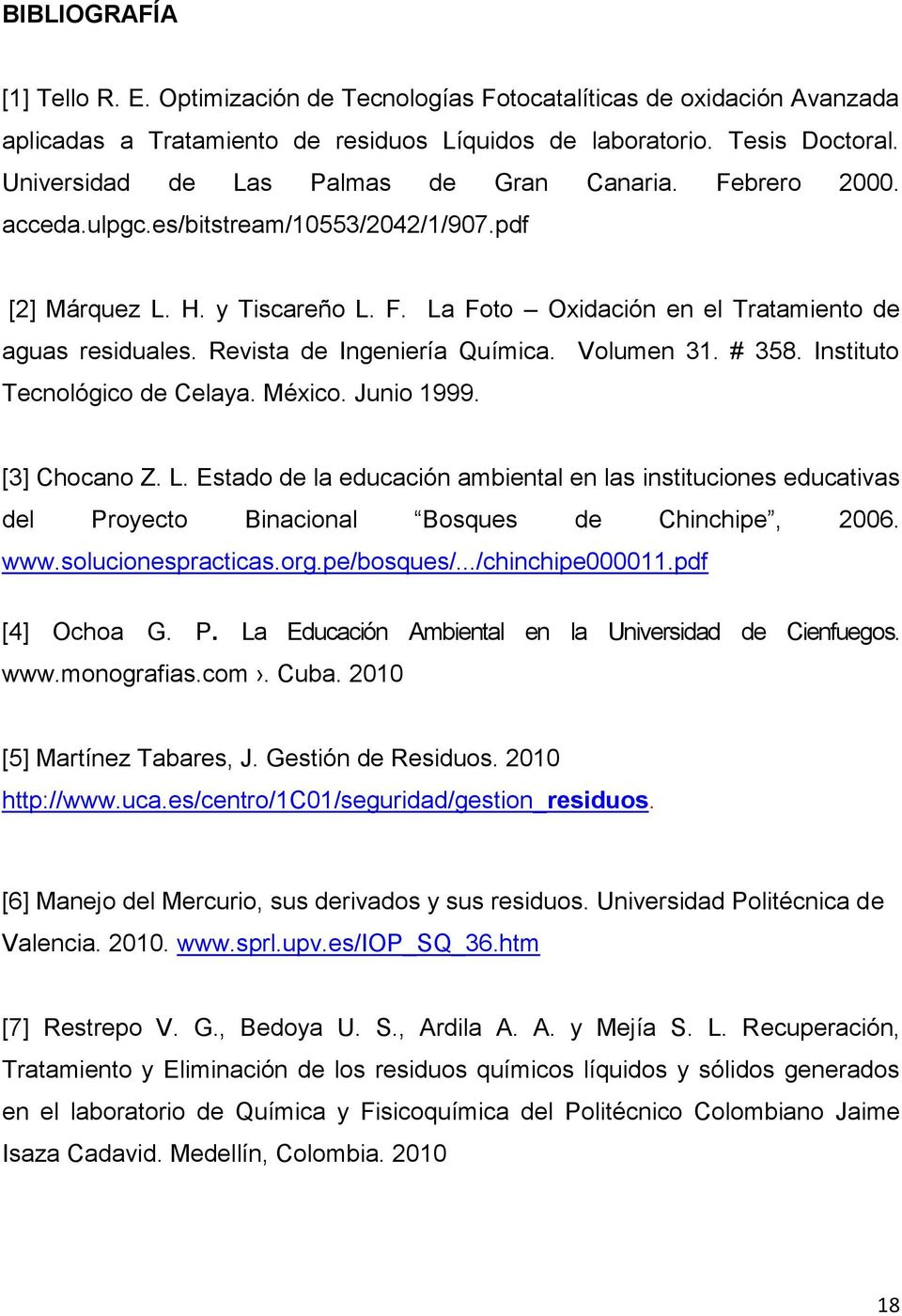 Revista de Ingeniería Química. Volumen 31. # 358. Instituto Tecnológico de Celaya. México. Junio 1999. [3] Chocano Z. L.