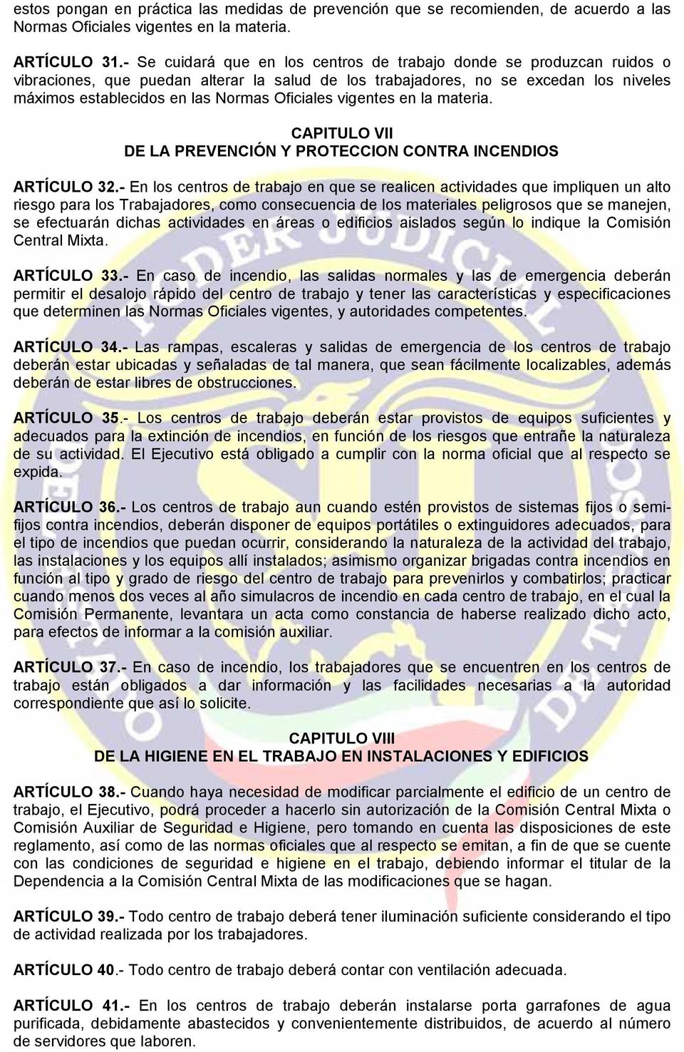 Oficiales vigentes en la materia. CAPITULO VII DE LA PREVENCIÓN Y PROTECCION CONTRA INCENDIOS ARTÍCULO 32.