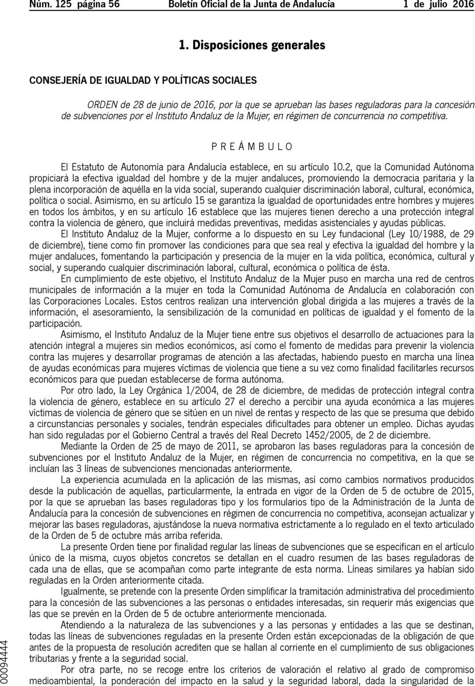 Andaluz de la Mujer, en régimen de concurrencia no competitiva. P R E Á M B U L O El Estatuto de Autonomía para Andalucía establece, en su artículo 10.