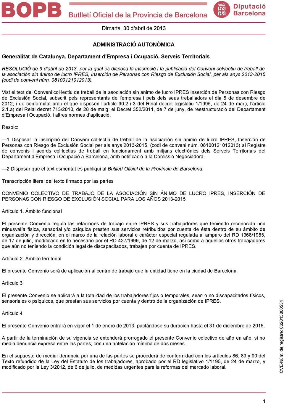 Personas con Riesgo de Exclusión Social, per als anys 2013-2015 (codi de conveni núm. 08100121012013).