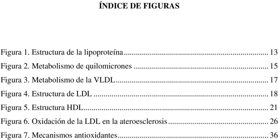 .. 17 Figura 4. Estructura de LDL... 18 Figura 5. Estructura HDL... 21 Figura 6.