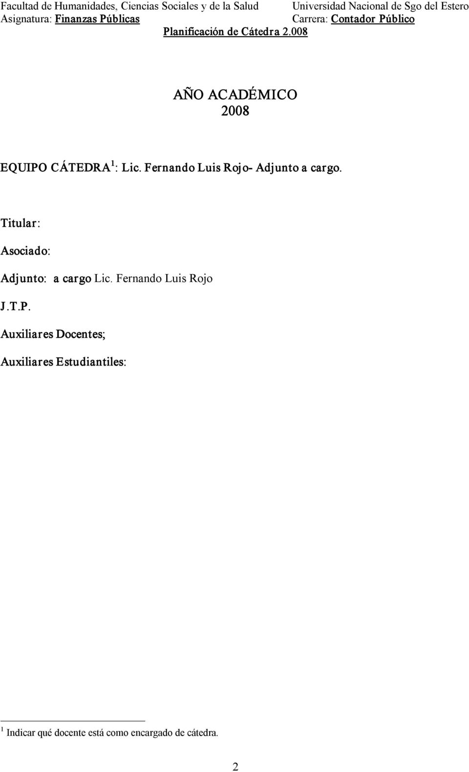 Titular: Asociado: Adjunto: a cargo Lic. Fernando Luis Rojo J.