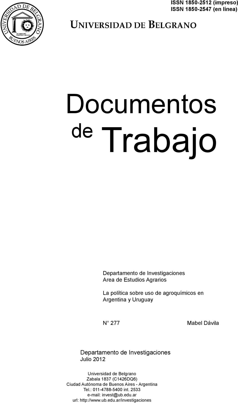 Dávila Departamento de Investigaciones Julio 2012 Universidad de Belgrano Zabala 1837 (C1426DQ6) Ciudad Autónoma de